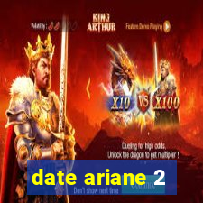 date ariane 2